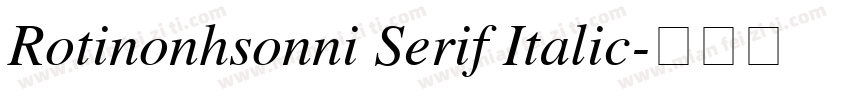 Rotinonhsonni Serif Italic字体转换